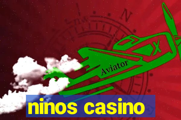 ninos casino